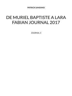 cover image of De Muriel baptiste à Lara Fabian journal 2017